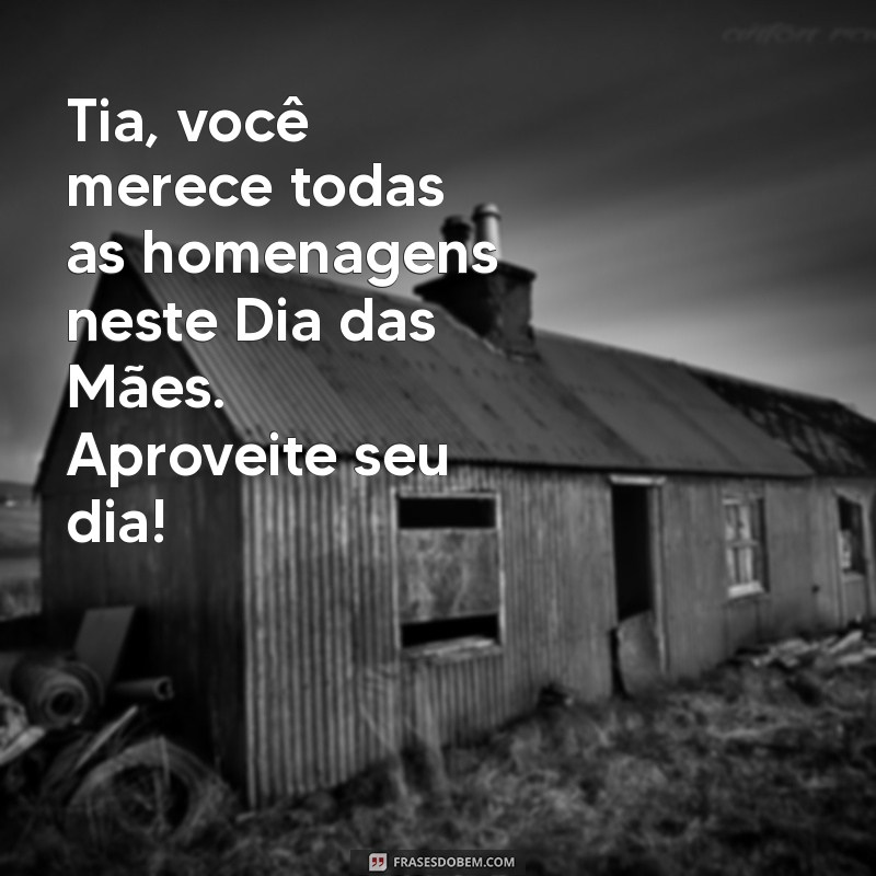 Mensagens e Frases Inspiradoras para Celebrar o Dia das Mães com Tias 