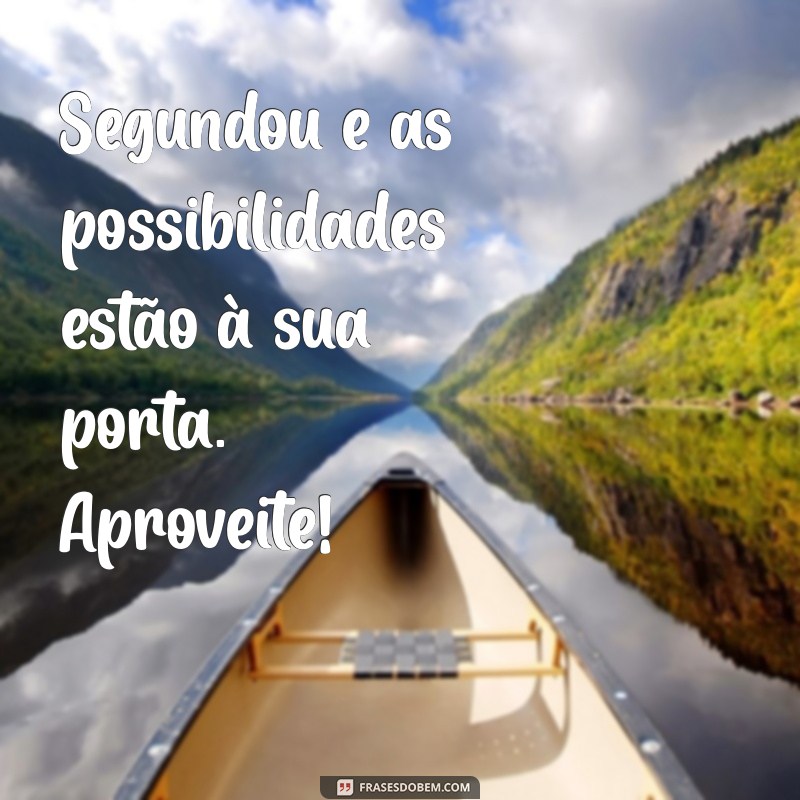 Frases Motivacionais para Começar a Semana com Energia: Segundou! 