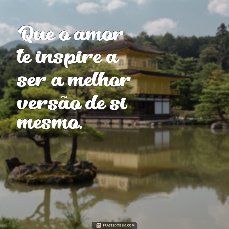 Mensagem do Dia: Inspire-se com Frases de Amor para Aumentar sua Alegria 