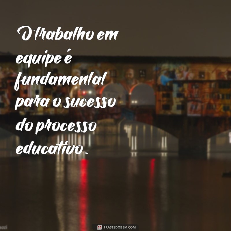 Descubra as melhores frases inspiradoras de grandes pedagogas 