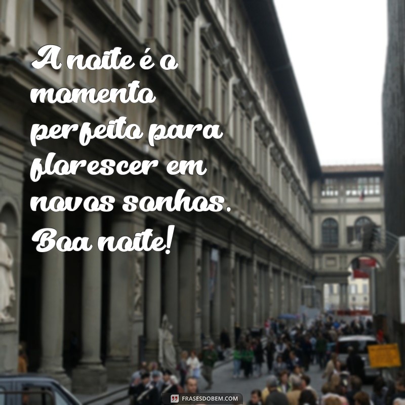 Mensagens Encantadoras de Boa Noite com Flores: Transmita Seu Carinho 