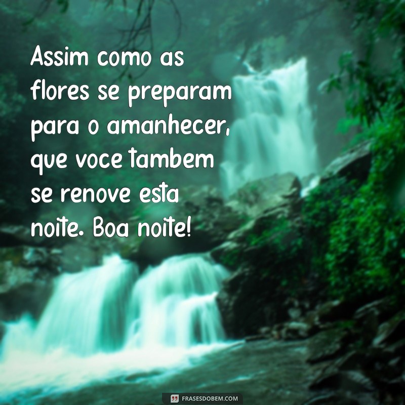 Mensagens Encantadoras de Boa Noite com Flores: Transmita Seu Carinho 