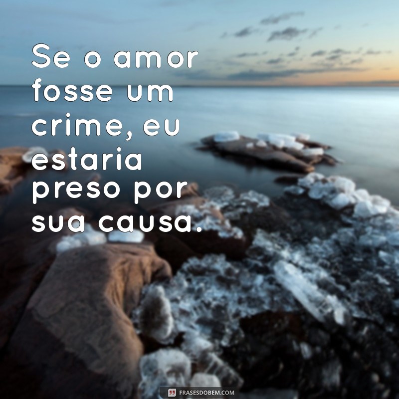 Frases Picantes para Conquistar Seu Crush: Dicas Irresistíveis! 