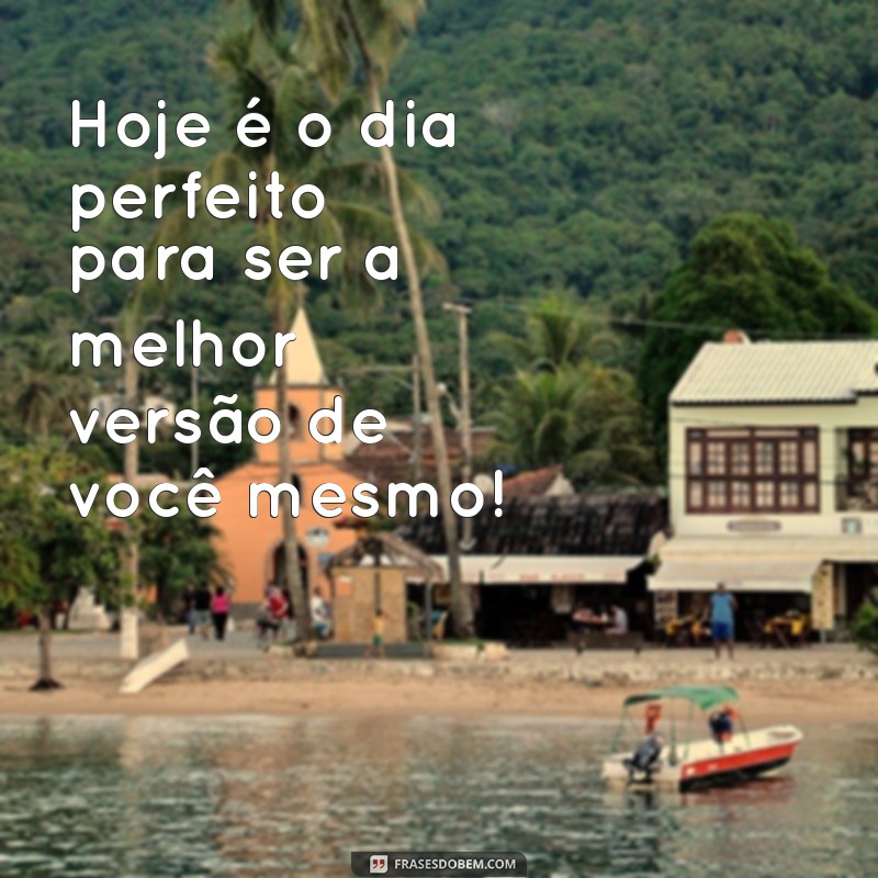 Imagens Inspiradoras e Frases de Bom Dia para Começar o Dia com Positividade 