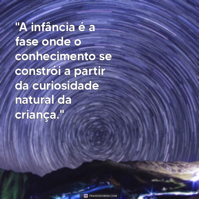 frases sobre a infância paulo freire 