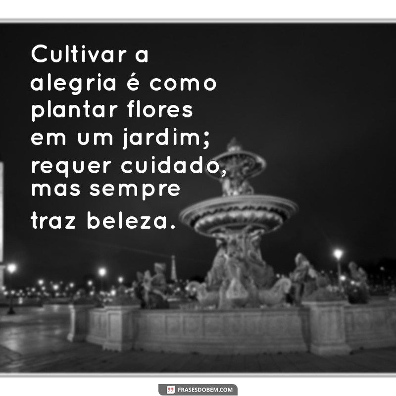 50 Frases Inspiradoras sobre a Alegria para Iluminar Seu Dia 