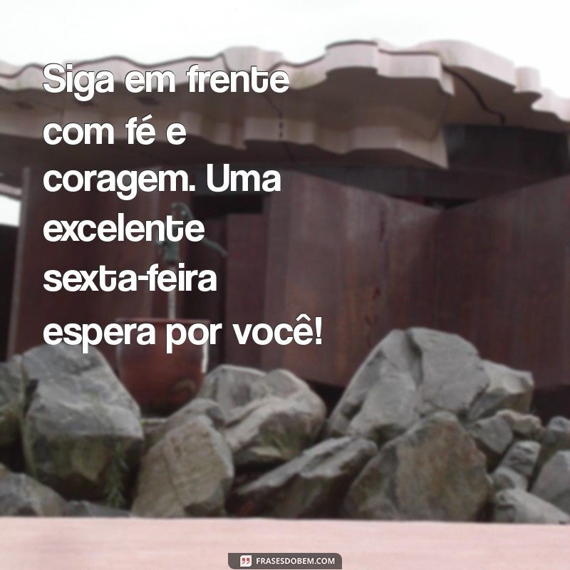 Mensagens Inspiradoras de Bom Dia para Celebrar a Sexta-Feira 