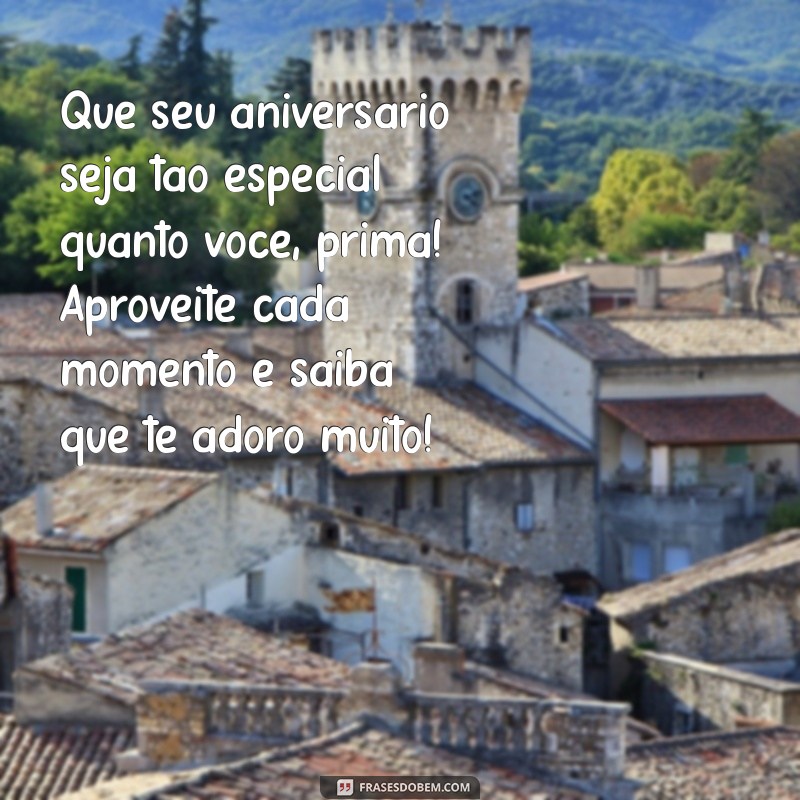 Mensagens Emocionantes de Aniversário para a Sua Prima Querida 