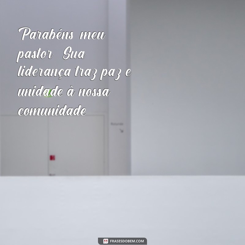 Mensagem Especial: Parabéns Meu Pastor - Celebre a Liderança e a Fé 