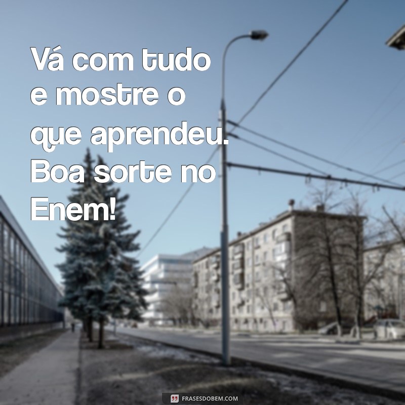 Como Desejar Boa Sorte no ENEM: Frases Inspiradoras e Motivacionais 