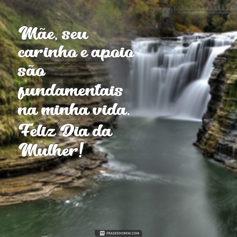 Mensagem Especial para o Dia da Mulher: Homenagem às Mães 