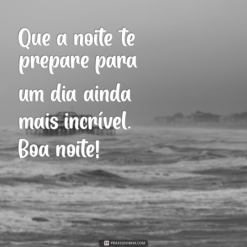 As Melhores Frases de Boa Noite para Encantar Seus Entes Queridos 