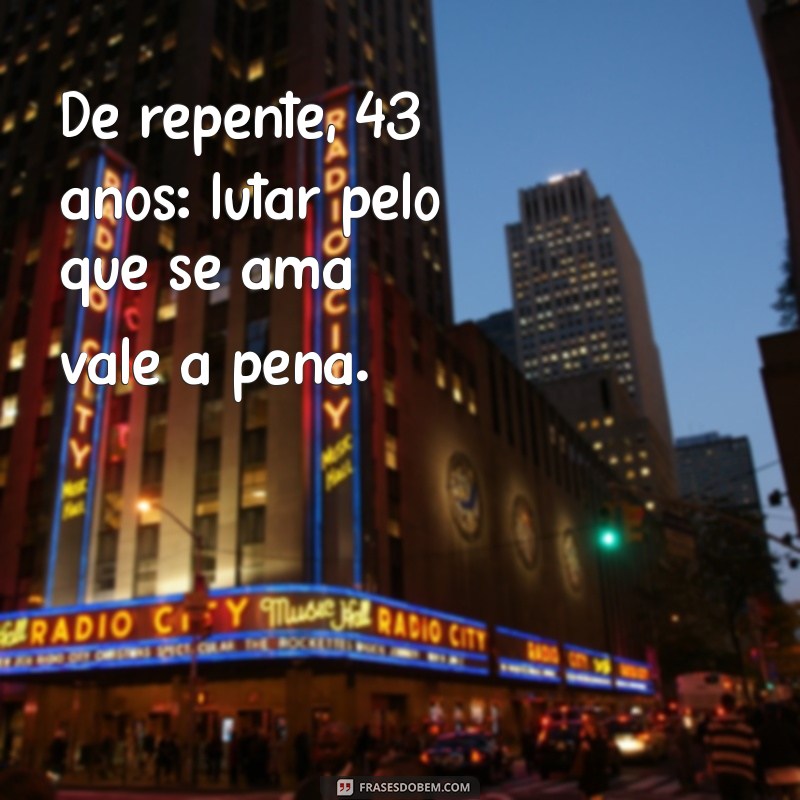 Reflexões sobre a Vida aos 43 Anos: Lições e Descobertas 