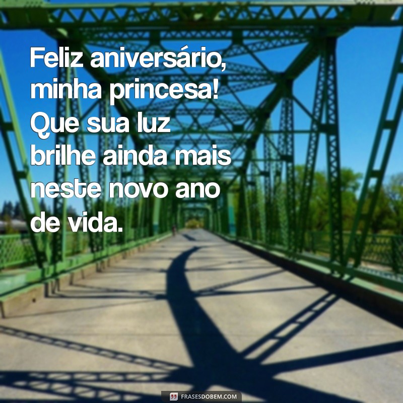 uma frases de aniversário para minha filha Feliz aniversário, minha princesa! Que sua luz brilhe ainda mais neste novo ano de vida.