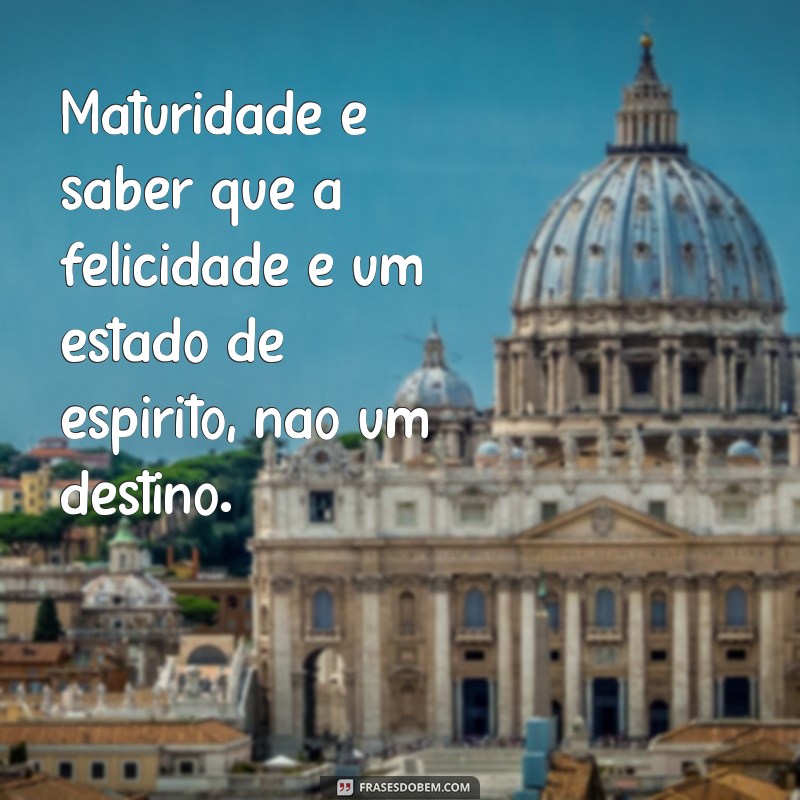 Descubra o Que é Maturidade: Definição, Tipos e Importância na Vida 