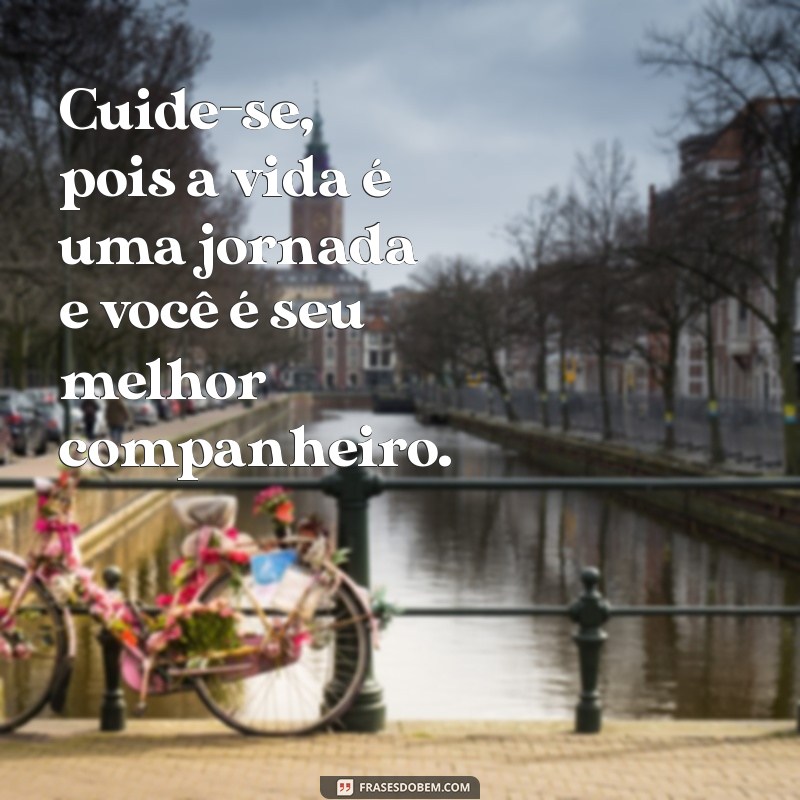 Frases Inspiradoras para Lembrar de Cuidar de Si Mesmo 