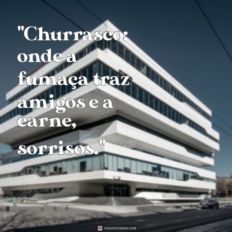 churrasco frases 