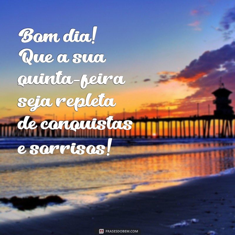 Mensagem de Bom Dia: Celebre o Quintou com Frases Inspiradoras 