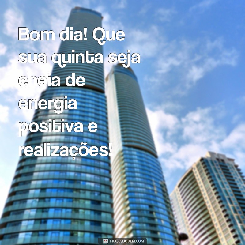 Mensagem de Bom Dia: Celebre o Quintou com Frases Inspiradoras 