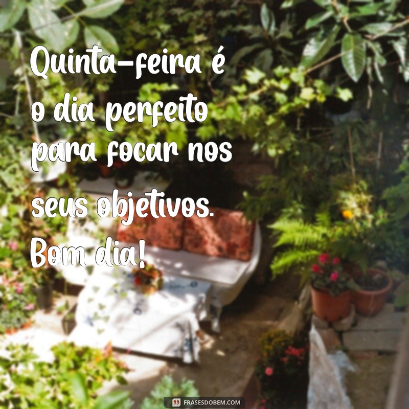 Mensagem de Bom Dia: Celebre o Quintou com Frases Inspiradoras 