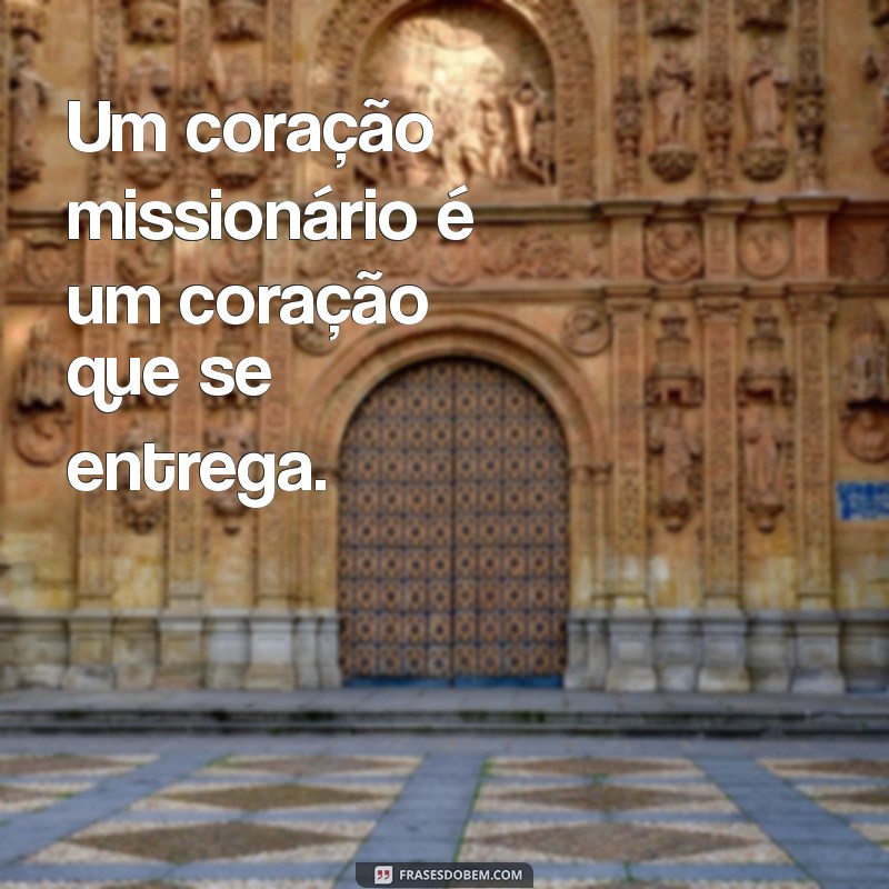 Frases Missionárias Inspiradoras para Fortalecer sua Fé 