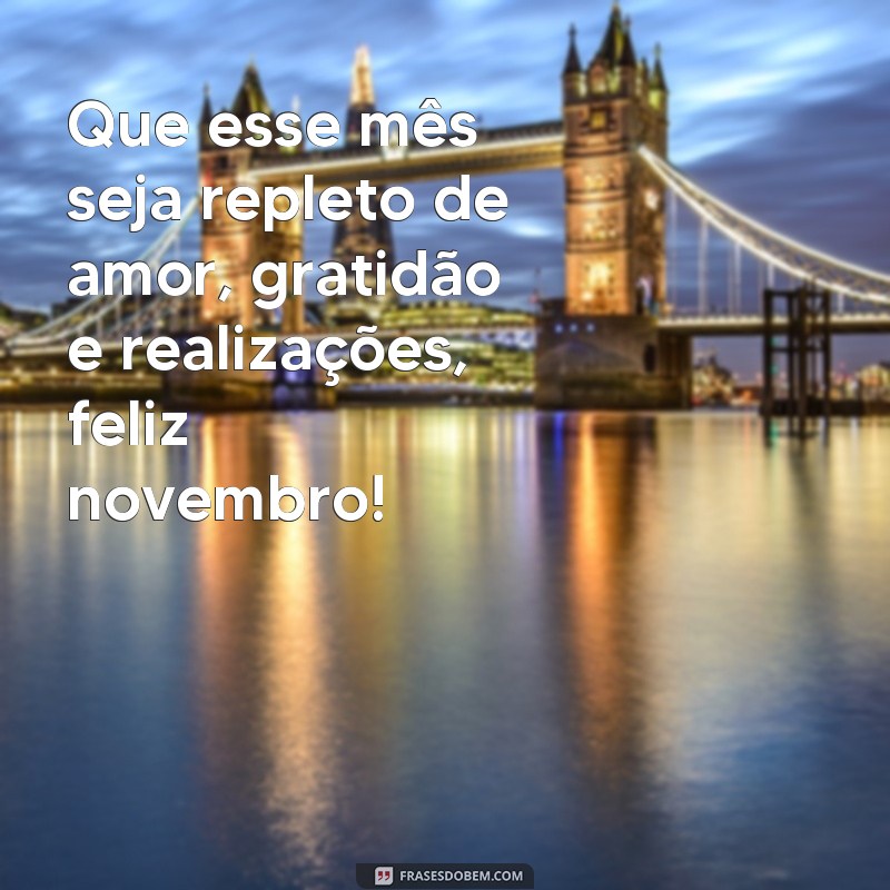 Descubra as melhores frases para celebrar um feliz novembro! 