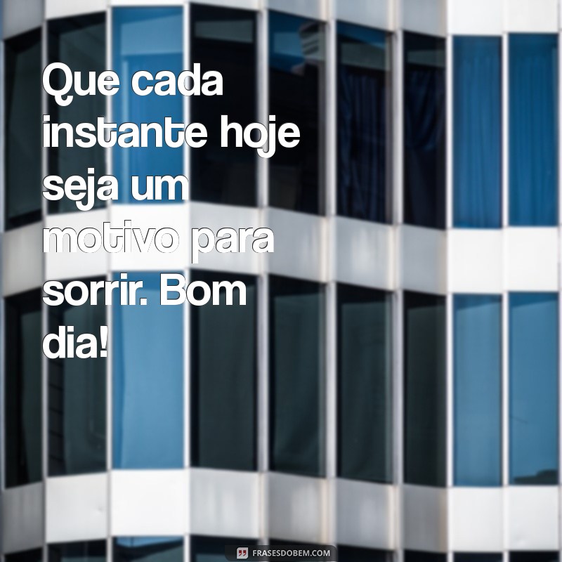 Bom Dia: Mensagens Inspiradoras para Celebrar a Vida 