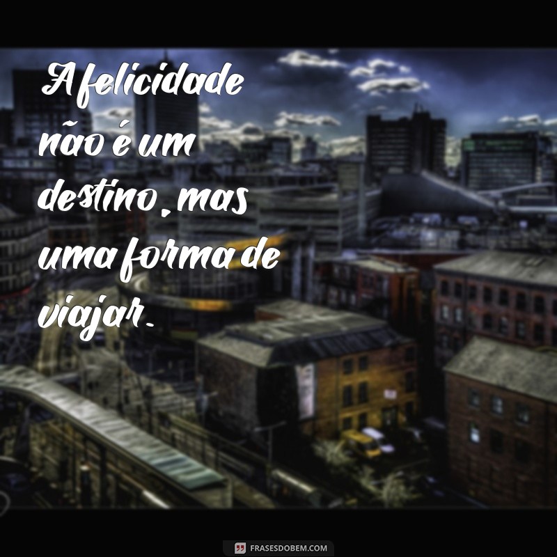 Frases Inspiradoras sobre Positividade para Transformar seu Dia 