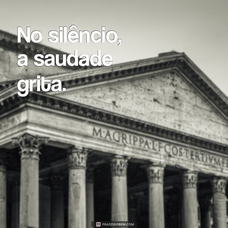 Frases Curtas sobre Saudade: Inspirações para Expressar Seus Sentimentos 