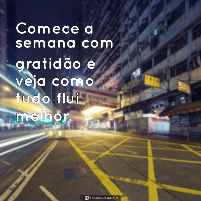 Frases Inspiradoras para Começar a Semana com Motivação 