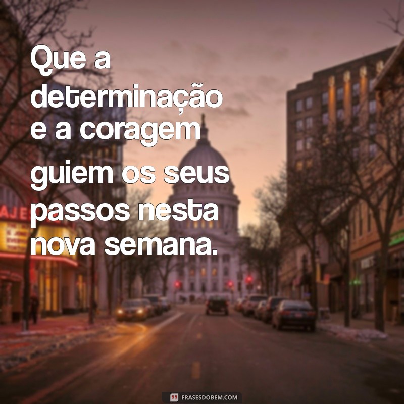 Frases Inspiradoras para Começar a Semana com Motivação 