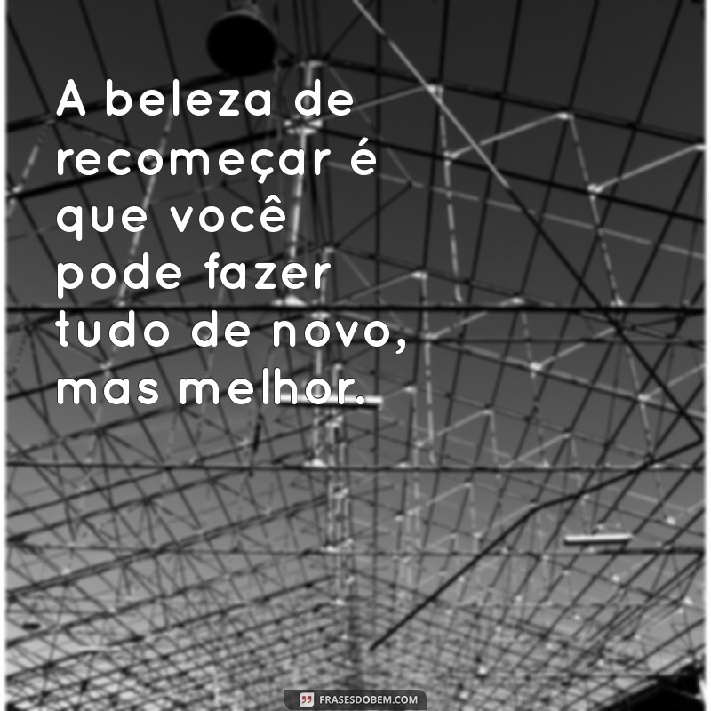 Frases Inspiradoras para Dar a Volta por Cima e Superar Desafios 