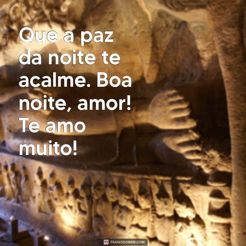 Mensagens Românticas: Boa Noite, Amor da Minha Vida! 