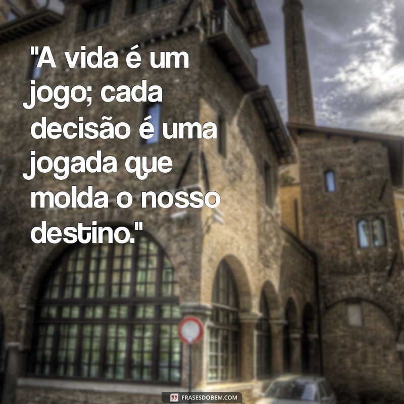 frases sobre jogo 