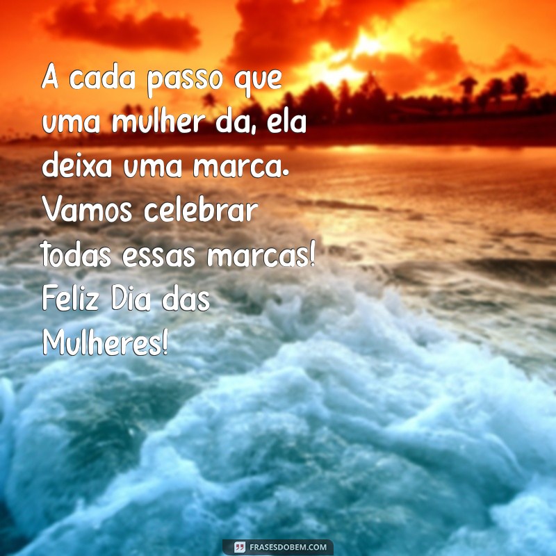 Frases Inspiradoras para Celebrar o Dia Internacional da Mulher 