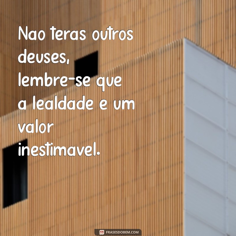 Entendendo o Primeiro Mandamento: Não Terás Outros Deuses Diante de Mim 