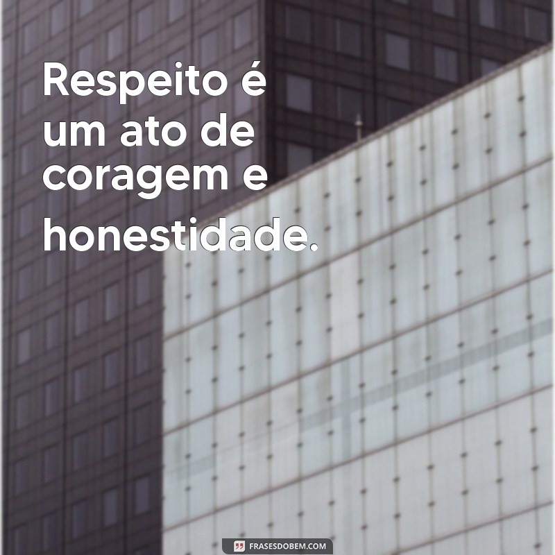 Frases Inspiradoras sobre Respeito: Cultivando Relações Saudáveis 