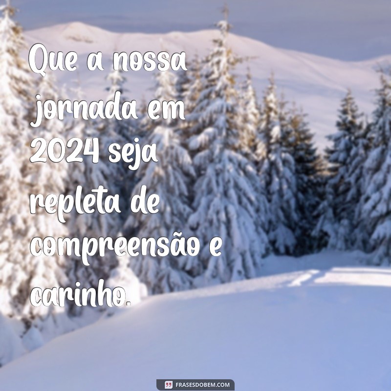 Frases Inspiradoras para Casais em 2024: Amor e Conexão 