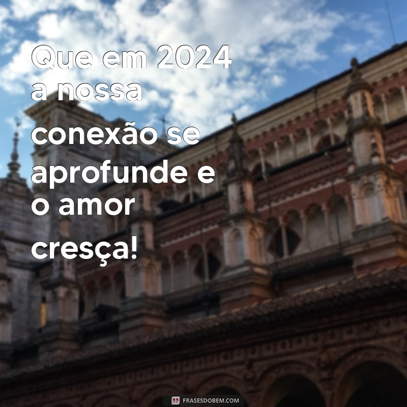 Frases Inspiradoras para Casais em 2024: Amor e Conexão 