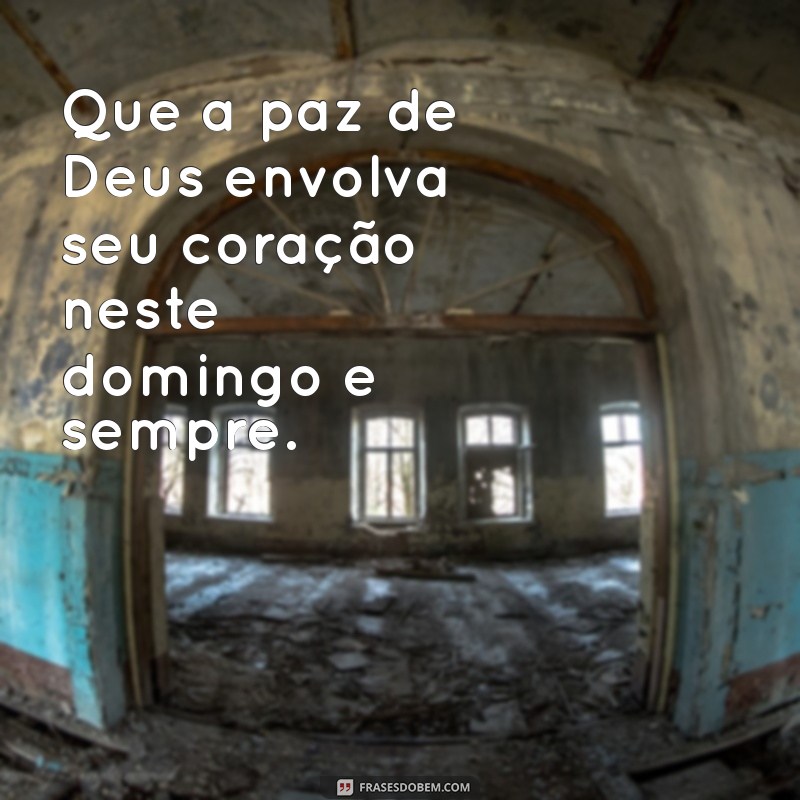 Bom Dia com Deus: Mensagens Inspiradoras para um Domingo Abençoado 