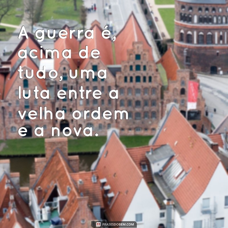 Frases Inspiradoras de Churchill sobre a Guerra: Sabedoria e Coragem em Tempos Difíceis 