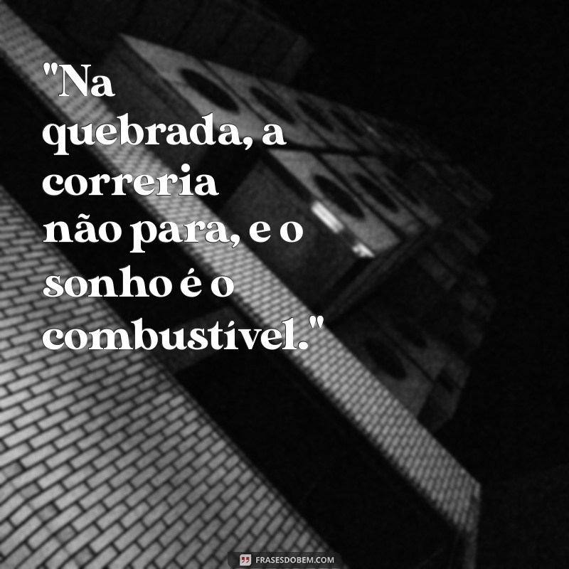 frases da quebrada 