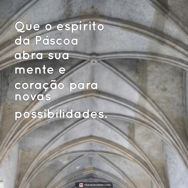 Mensagens Inspiradoras para Celebrar a Páscoa: Compartilhe Amor e Esperança 