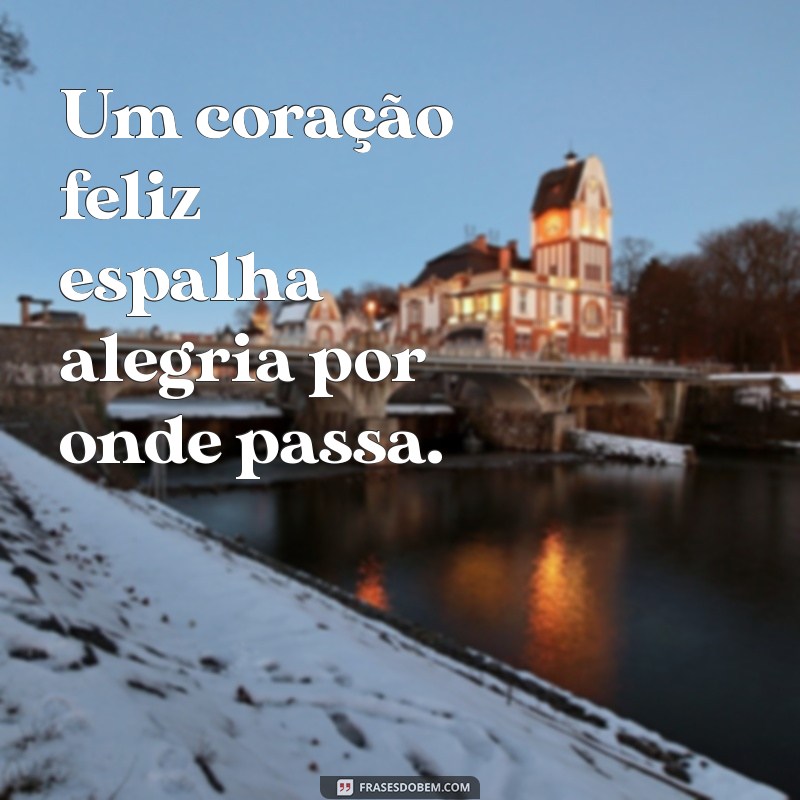 Frases Inspiradoras com a Palavra Feliz para Iluminar Seu Dia 