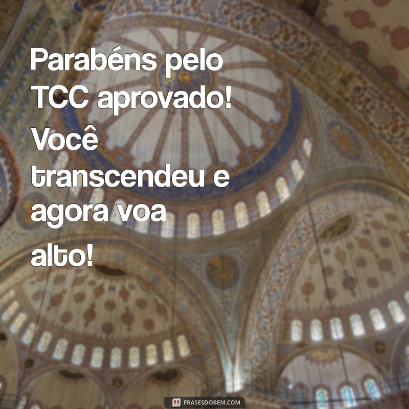 parabéns pelo tcc aprovado tumblr Parabéns pelo TCC aprovado! Você transcendeu e agora voa alto!