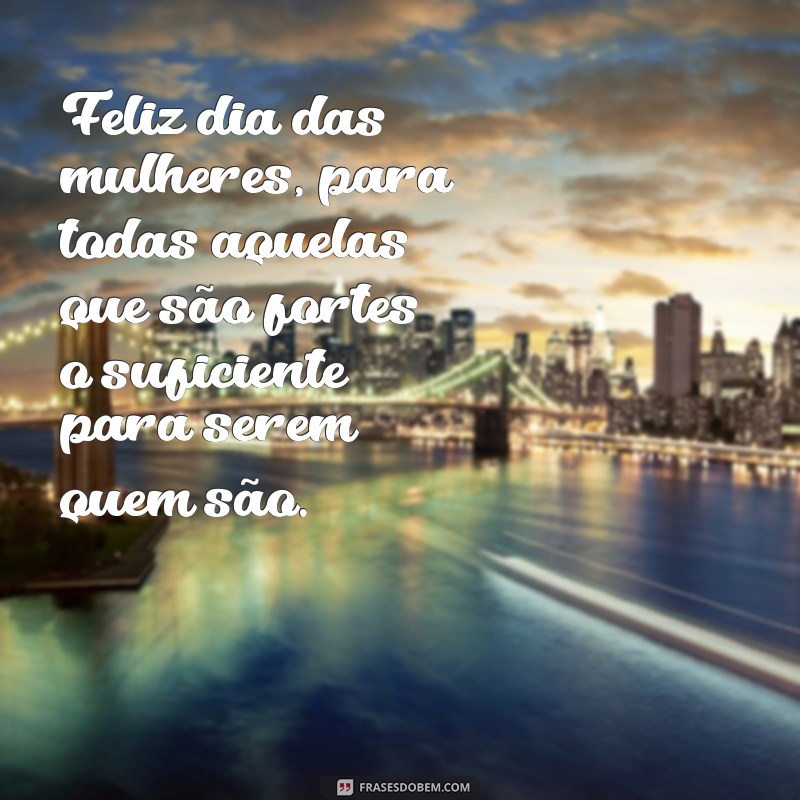 Descubra as melhores frases para celebrar o Dia Internacional das Mulheres! 