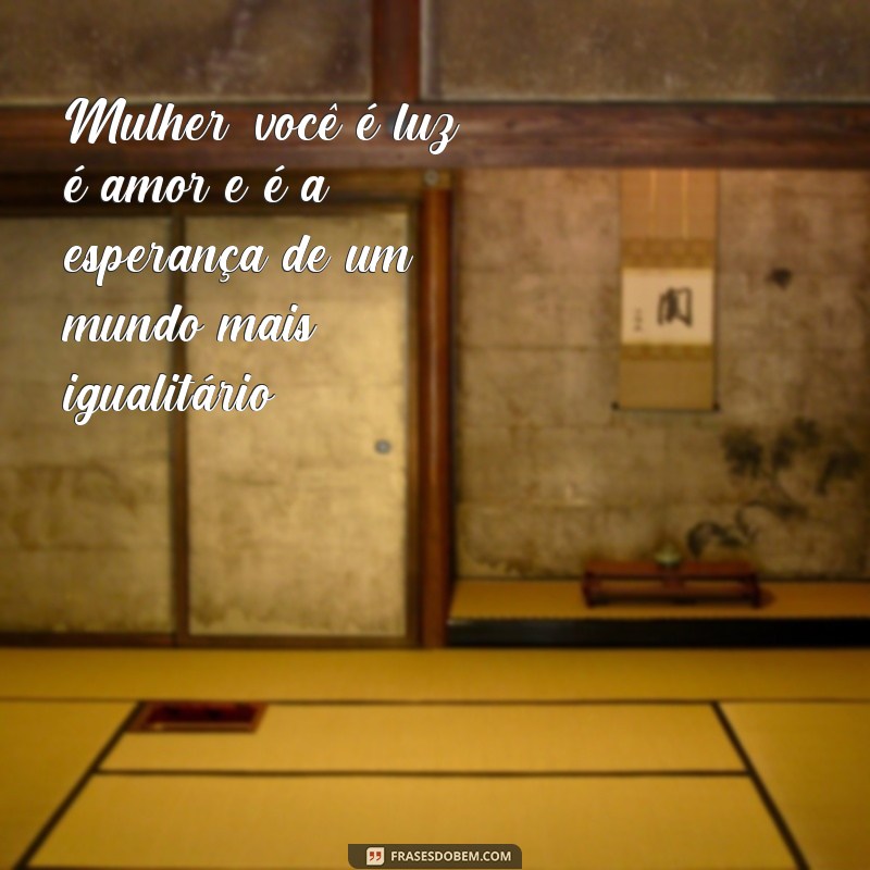 Descubra as melhores frases para celebrar o Dia Internacional das Mulheres! 