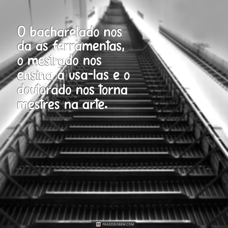 Entenda as Diferenças entre Mestrado, Doutorado e Bacharelado: Qual o Melhor Caminho para Sua Carreira? 