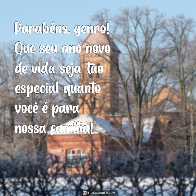 Mensagens de Aniversário Criativas e Emocionantes para Surpreender seu Genro 