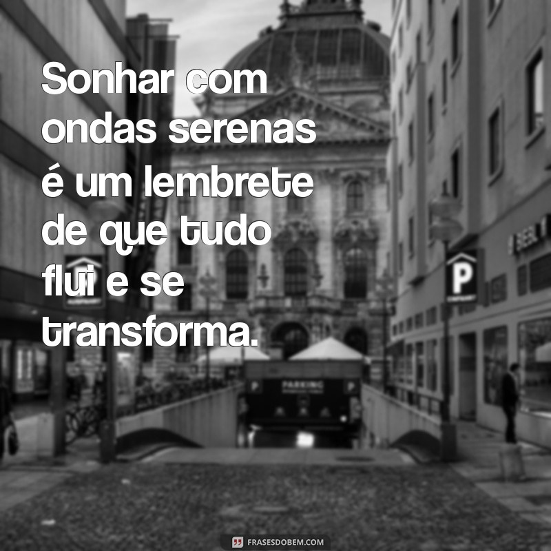 Significado de Sonhar com Ondas de Água Limpa: Interpretações e Simbolismos 